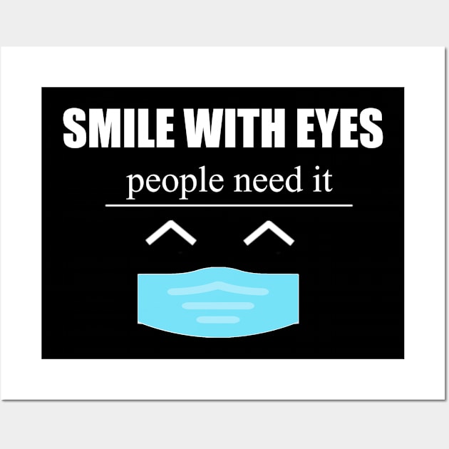 Smile with eyes people need it Wall Art by Linux-Tech&More